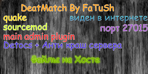 DeatMatch by FaTuSh |v34|